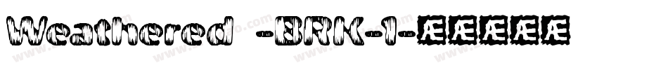 Weathered -BRK-1字体转换